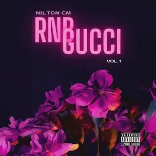 Nilton CM – RNB Gucci (Vol. 1) (Álbum)&nbsp;2023