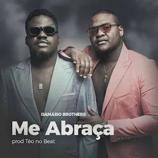 Damásio Brothers – Me&nbsp;Abraça