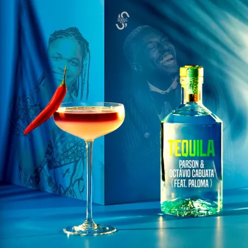 Parson & Octávio Cabuata – Tequila (feat.&nbsp;Paloma)
