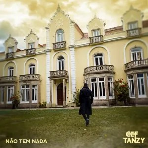 CEF Tanzy – Não Tem&nbsp;Nada
