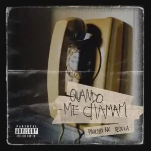 Phoenix Rdc – Quando Me Chamam (feat.&nbsp;Regula)