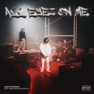 SleepyThePrince – ALL EYEZ ON ME (feat.Carla Prata & Silver&nbsp;YK)