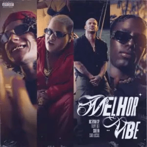 MC Ryan SP – Melhor Vibe (feat. Filipe Ret, Chefin & Caio&nbsp;Luccas)