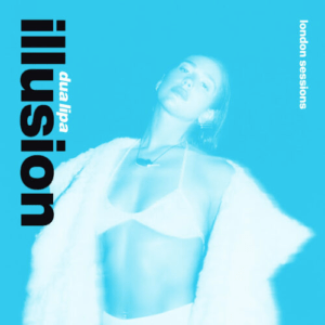 Dua Lipa – Illusion (London&nbsp;Sessions)
