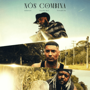 Mãolee ft. Filipe Ret & Vulgo FK – Nós&nbsp;Combina