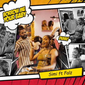 Simi ft. Falz – Borrow Me Your&nbsp;Baby