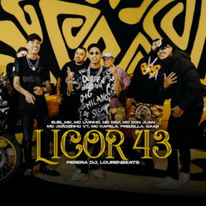 Suel MK – Licor 43 (Feat. Mc Don Juan, Gaab, Mc Davi, Mc Joaozinho VT, MC Kapela, Predella, MC Livinho, Lourenbeats, Perera&nbsp;DJ)