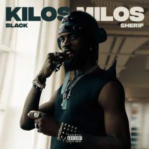 Black Sherif – Kilos&nbsp;Milos