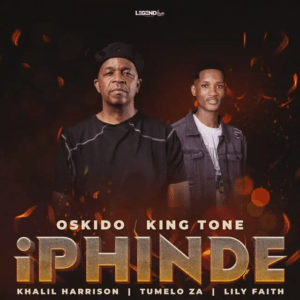 OSKIDO – Iphinde [Radio Edit] (feat. King Tone SA, Tumelo Za, Khalil Harrison &&nbsp;LilyFaith)