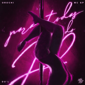 Orochi, MC GP – Para Todas Do Job (Mixtape)&nbsp;2024