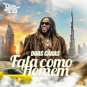 Duas Caras – Fala Como&nbsp;Homem