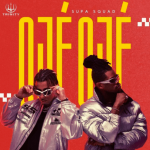 Supa Squad – Ojé&nbsp;Ojé