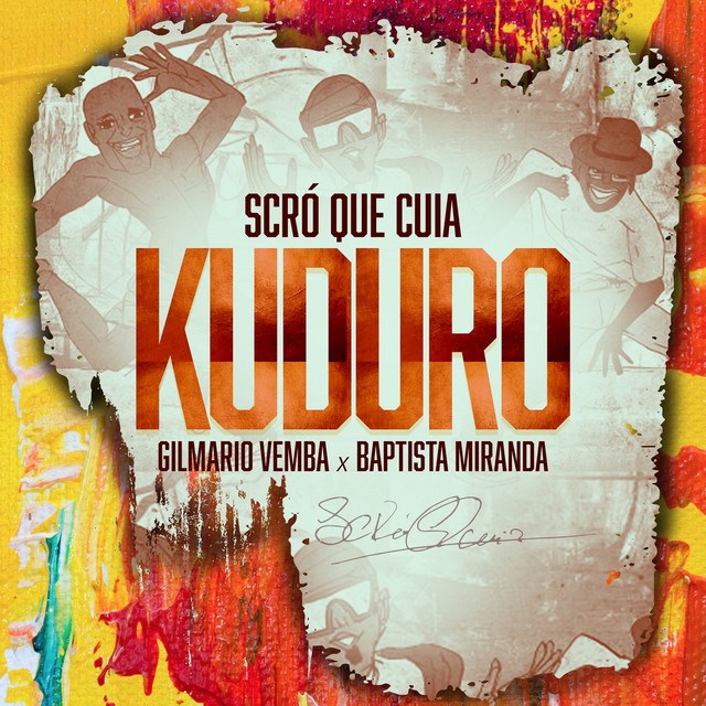 Scro Que Cuia – Kuduro (feat. Gilmario Vemba e Baptista&nbsp;Miranda)